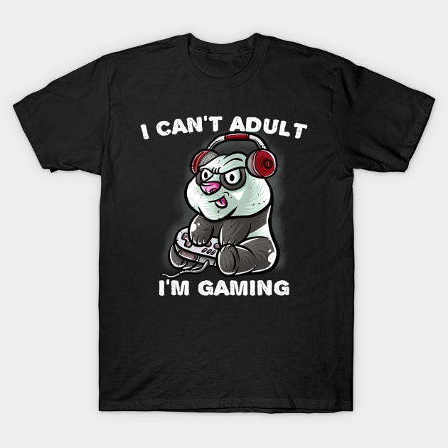 I Cant Adult Im Gaming Introvert Gamer Nerd Panda Bear T-Shirt by omorihisoka